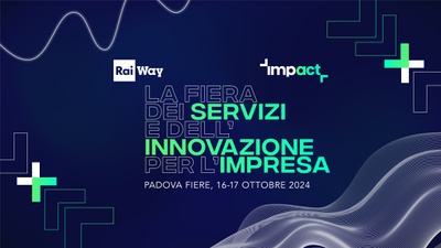 Rai Way partecipa alla Fiera Impact di Padova dove presenterà i suoi cinque nuovi data center edge